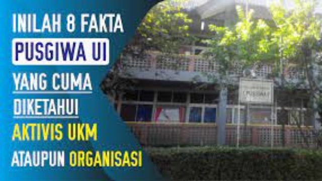 8 Fakta Pusgiwa UI yang Cuma Diketahui Aktivis UKM dan Organisasi