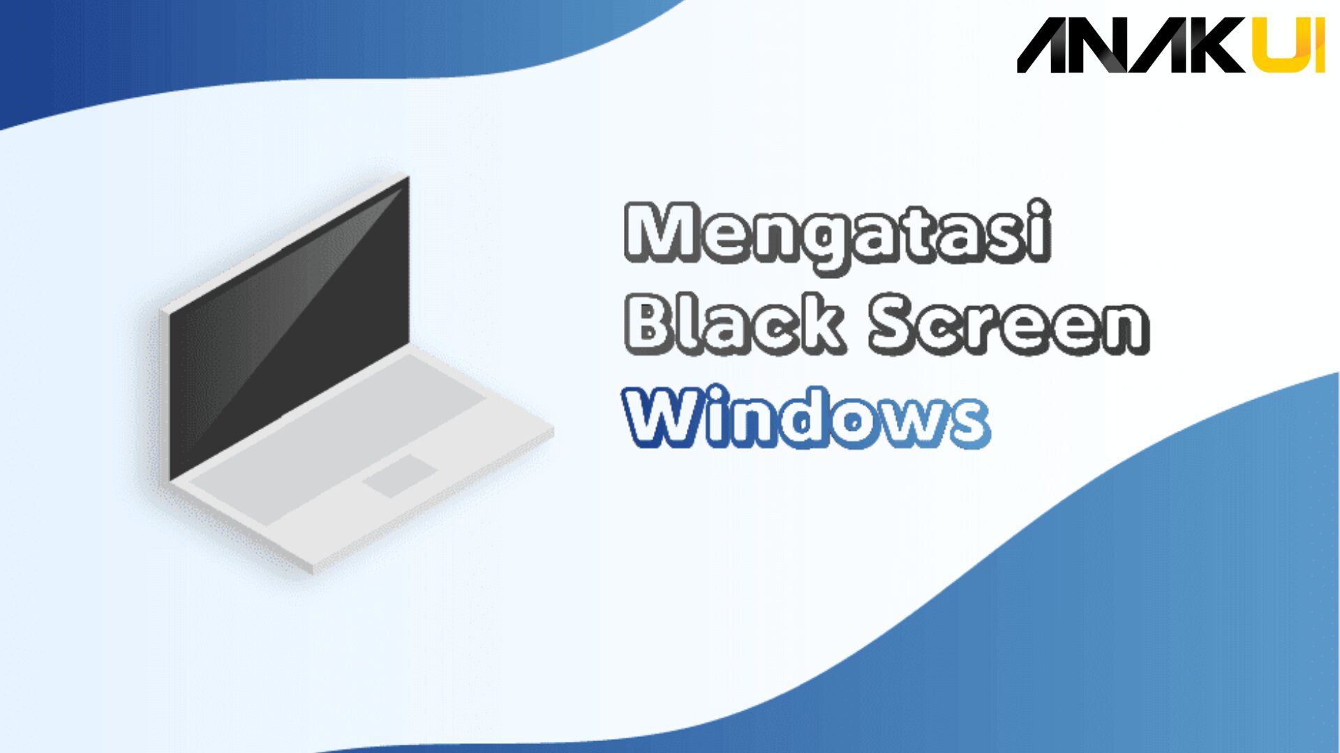 Cara Mengatasi Black Screen Windows