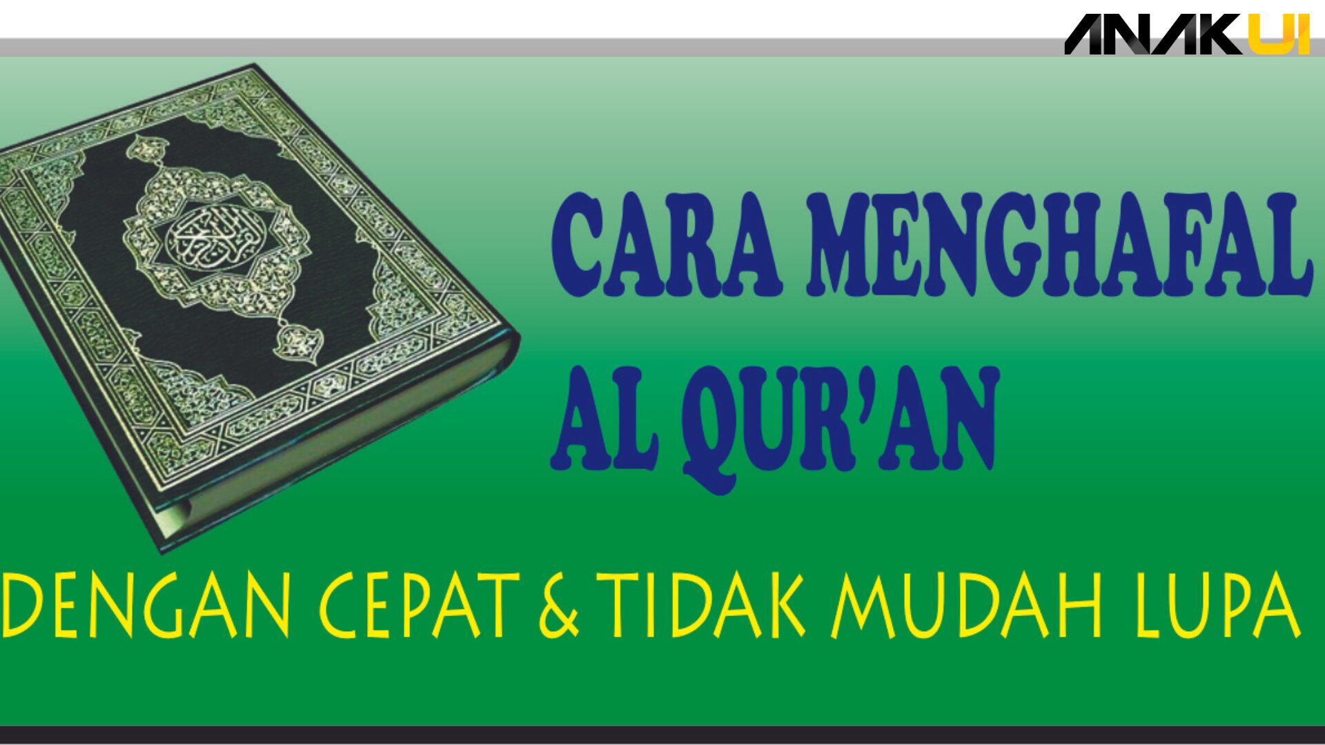 Cara Cepat Menghafal Al-Qur'an